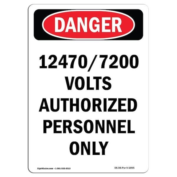 Safety Sign, OSHA Danger, 24" Height, Portrait 12470-7200 Volts Authorized, Portrait